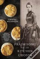 Praisesong For The Kitchen Ghosts