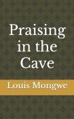 Praising In The Cave