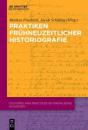 Praktiken Fr Hneuzeitlicher Historiograp - Preview