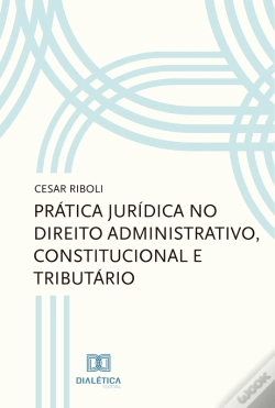 Capa do artigo Prática Jurídica No Direito Administrativo, Constitucional E Tributário