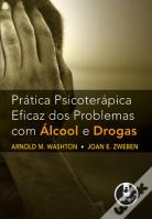 Prática Psicoterápica Eficaz dos Problemas com Álcool e Drogas