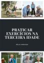 Praticar Exercícios Na Terceira Idade - Preview