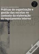 Práticas de Organização e Gestão das Escolas no Contexto da Elaboração do Regulamento Interno