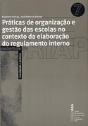Práticas de Organização e Gestão das Escolas no Contexto da Elaboração do Regulamento Interno - Preview