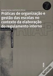 Práticas de Organização e Gestão das Escolas no Contexto da Elaboração do Regulamento Interno