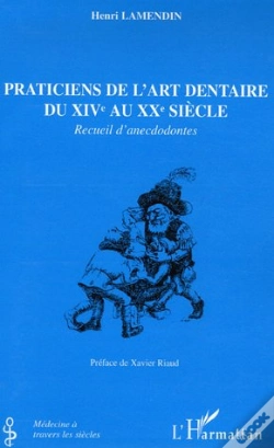 Capa do artigo Praticiens De L'Art Dentaire Du Xiv Au Xx Siècle ; Recueil D'Anecdodontes