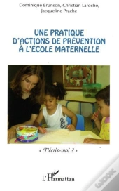 Pratique D'Actions De Prevention A L'Ecole Maternelle ; T'Ecris-Moi ?