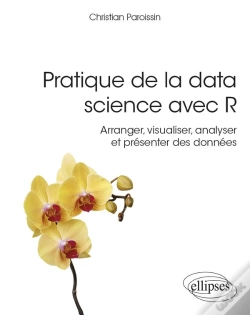 Capa do artigo Pratique De La Data Science Avec R ; Arranger, Visualiser, Analyser Et Présenter Des Données