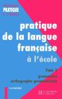 Pratique De La Langue Française 1. Grammaire Et Orthographe Grammaticale - Preview