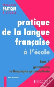Capa do artigo Pratique De La Langue Française 1. Grammaire Et Orthographe Grammaticale