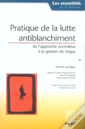 Pratique De La Lutte Antiblanchiment De L'Approche Normative A La Gestion Du Risque