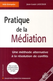Capa do artigo Pratique De La Médiation ; Une Méthode Alternative À La Résolution De Conflits (Édition 2009)