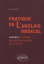 Pratique De L'Anglais Médical. Lexique À L'Usage Des Professionnels De La Santé - Preview