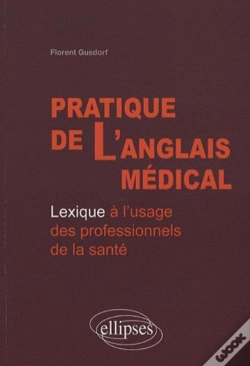 Capa do artigo Pratique De L'Anglais Médical. Lexique À L'Usage Des Professionnels De La Santé