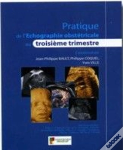 Capa do artigo Pratique De L'Échographie Obstétricale ; 3ème Trimestre