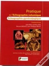 Pratique De L'Échographie Volumique ; Échographie Gynécologique