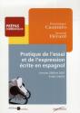 Pratique De L'Essai Et De L'Expression Écrite En Espagnol ; Annales 2006 Et 2007, Sujets Inédits - Preview