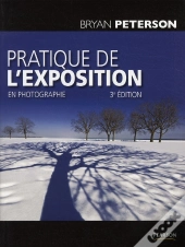 Pratique De L'Exposition En Photographie 3e Edition