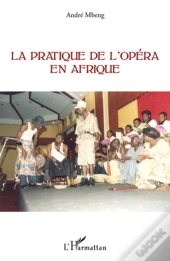 Pratique De L'Opéra En Afrique