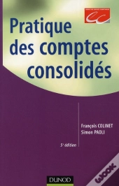 Pratique Des Comptes Consolidés (5e Édition)
