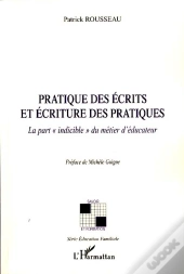 Pratique Des Écrits Et Écriture Des Pratiques ; La Part 
