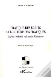 Capa do artigo Pratique Des Écrits Et Écriture Des Pratiques ; La Part "Indicible" Du Métier D