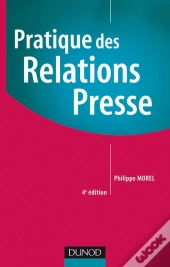 Pratique Des Relations Presse - 4ème Édition