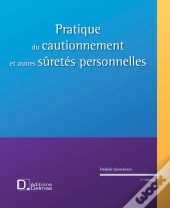 Pratique Du Cautionnement Et Autres Sûretés Personnelles