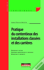 Pratique Du Contentieux Des Installations Classées Et Des Carrières