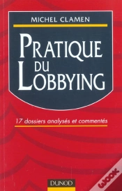 Capa do artigo Pratique Du Lobbying ; 17 Dossiers Analyses Et Commentes