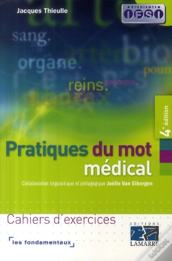 Capa do artigo Pratique Du Mot Médical ; Cahiers D'Exercices (4e Édition)