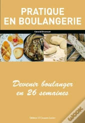 Pratique En Boulangerie ; Cap