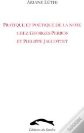 Pratique Et Poétique De La Note Chez Georges Perros Et Philippe Jacottet