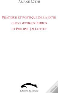 Capa do artigo Pratique Et Poétique De La Note Chez Georges Perros Et Philippe Jacottet