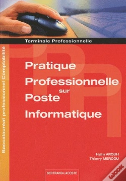 Capa do artigo Pratique Professionnelle Sur Poste Informatique ; Terminale Professionnelle Comptabilité ; Volume De L'Élève