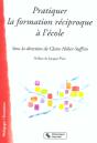 Pratiquer La Formation Reciproque A L'Ecole - Preview