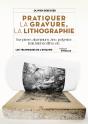 Pratiquer La Gravure, La Lithographie : Sur Pierre, Aluminium, Zinc, Polyester, Bois, Kitchen Litho, Etc. - Preview
