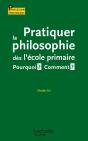 Pratiquer La Philosophie Dès L'École Primaire - Preview