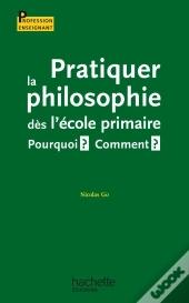 Pratiquer La Philosophie Dès L'École Primaire