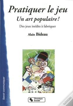 Capa do artigo Pratiquer Le Jeu ; Un Art Populaire ! Des Jeux Inédits À Fabriquer
