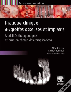 Capa do artigo Pratiques Clinique Des Greffes Osseuses Et Implants ; Modalités Thérapeutiques Et Prise En Charge Des Complications