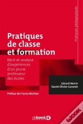 Pratiques De Classe Et Formation ; Récit Et Analyse D'Expériences D'Un Jeune Professeur Des Écoles