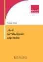 Pratiques De Classe - Jouer, Communiquer, Apprendre - Preview