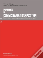 Pratiques De Commissariat D'Exposition : Récits D'Expériences Pour Une Réflexion Incarnée
