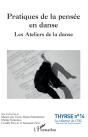 Pratiques De La Pensée En Danse ; Les Ateliers De La Danse - Preview