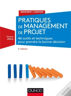 Capa do artigo Pratiques De Management De Projet ; 45 Outils Et Techniques Pour Prendre La Bonne Décision (2e Édition)