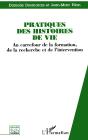 Pratiques Des Histoires De Vie ; Au Carrefour De La Formation, De La Recherche Et De L'Intervention - Preview