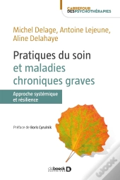 Pratiques Du Soin Et Maladies Chroniques Graves ; Approche Systémique Et Résilience
