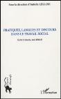 Pratiques, Langues Et Discours Dans Le Travail Social ; Ecrits Formates, Oral Debride - Preview