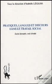 Capa do artigo Pratiques, Langues Et Discours Dans Le Travail Social ; Ecrits Formates, Oral Debride